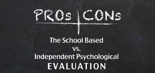 Pros & Cons The School Based vs. Independent Psychological Evaluation