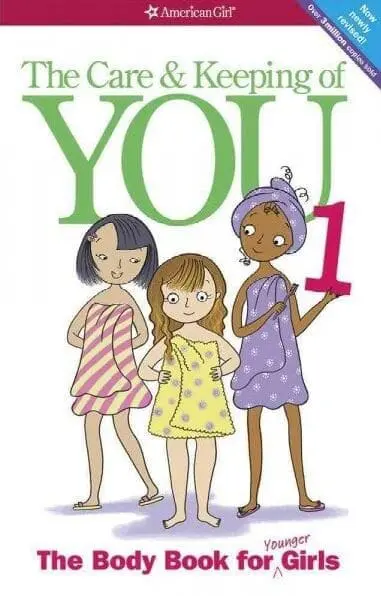 The Care and Keeping of You: The Body Book for Younger Girls by Valorie Schaefer