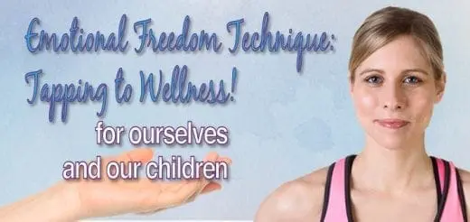 Emotional Freedom Technique: Tapping to Wellness for Ourselves and Our Children