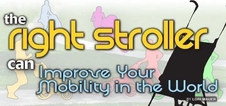 The Right Stroller Can Improve Your Mobility in the World