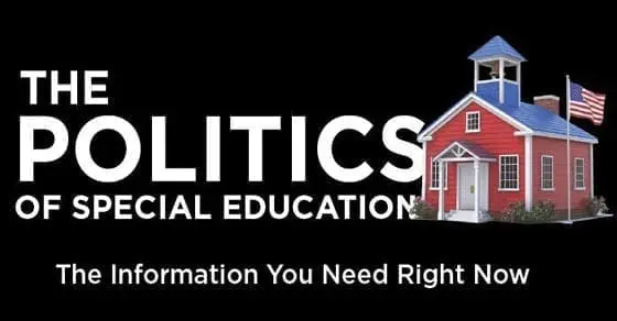 The Politics of Special Education The Information You Need Right Now