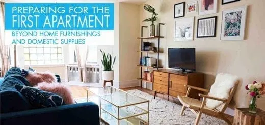 Preparing for the First Apartment Beyond Home Furnishings and Domestic Supplies