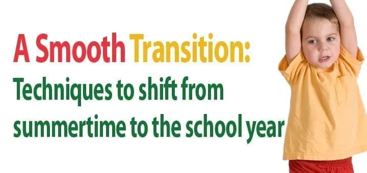 A Smooth Transition Techniques to Shift from Summertime to the School Year