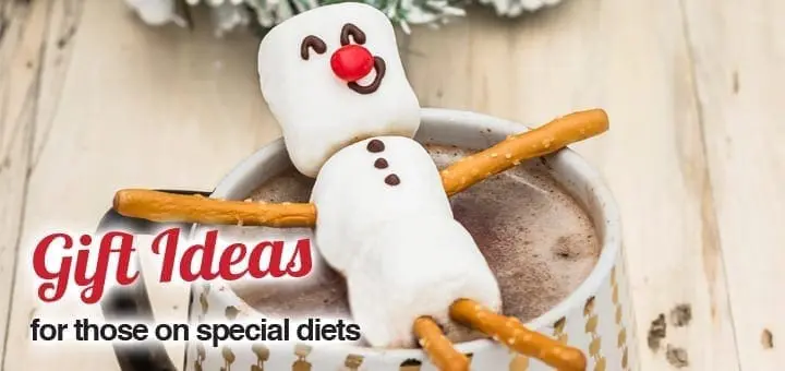 Gift Ideas for Those on Special Diets
