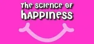 The Science of Happiness