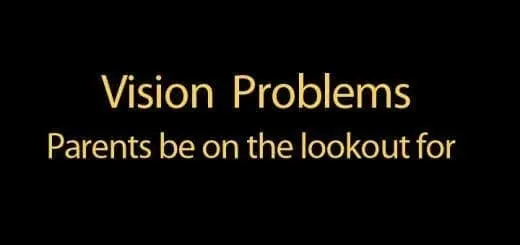 Vision Problems Parents Should Be on the Lookout For...