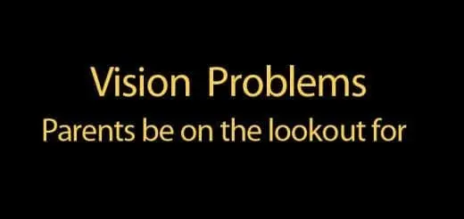 Vision Problems Parents Should Be on the Lookout For...