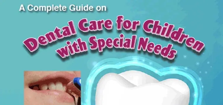 A Complete Guide on Dental Care for Children with Special Needs