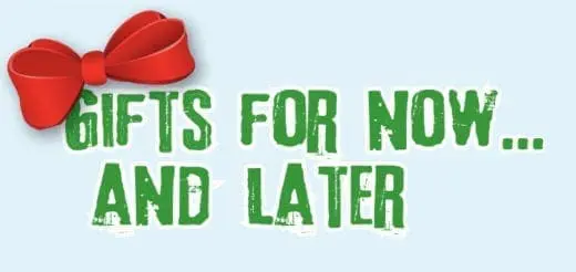 Gifts for Now... and Later