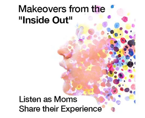 Part 2 of Mom Makeover from the Inside Out