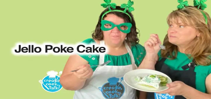 Create, Cook, Talk Jello Poke Cake