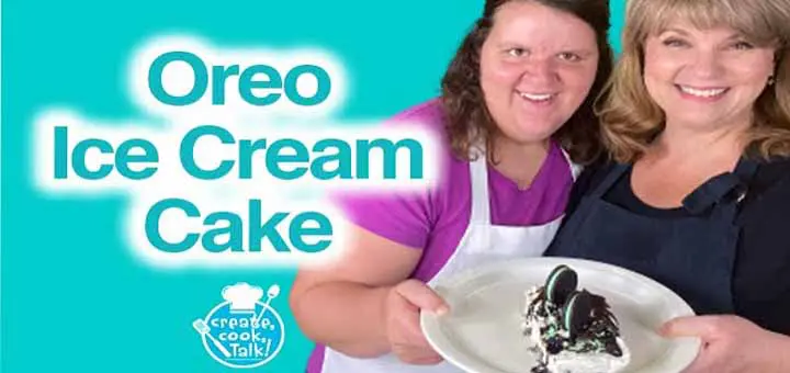 Create, Cook, Talk Oreo Ice Cream Cake