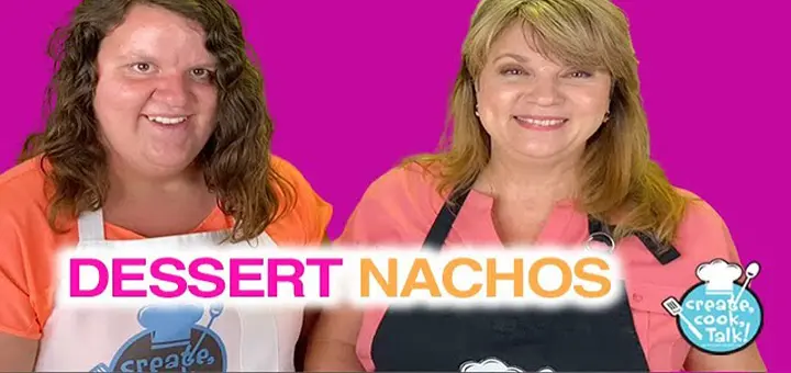 Cooking With Kids Create, Cook, Talk Dessert Nachos