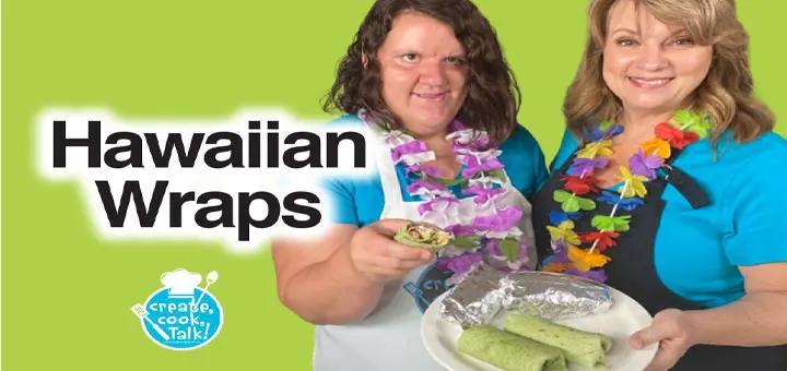 Create, Cook, Talk Hawaiian Wraps