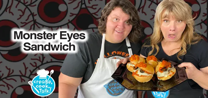 Create, Cook, Talk Monster Eyes Sandwich