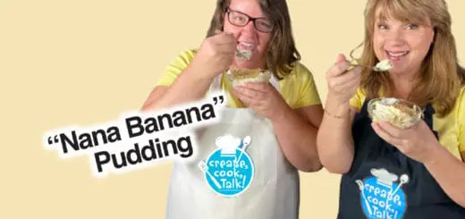 Create, Cook, Talk “Nana Banana” Pudding
