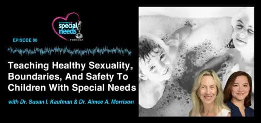 Teaching Healthy Sexuality, Boundaries, And Safety To Children With Special Needs Podcast