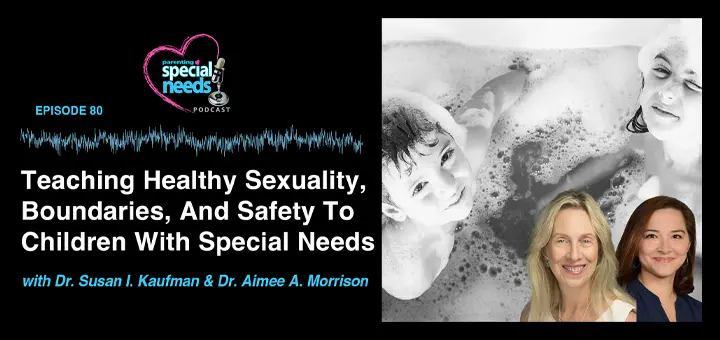 Teaching Healthy Sexuality, Boundaries, And Safety To Children With Special Needs Podcast