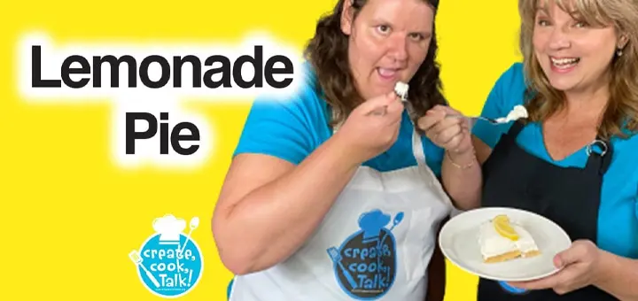 Create, Cook, Talk Lemonade Pie