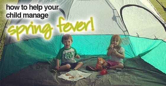 Helping Your Child Manage Spring Fever - Parenting