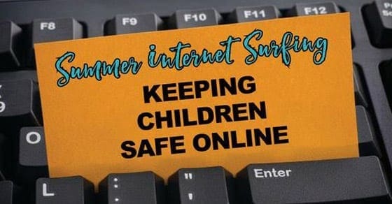 Summer Internet Surfing Keeping Kids Safe Online
