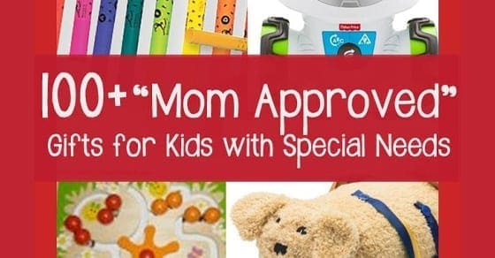 100 Mom Approved Gifts for Kids with Special Needs